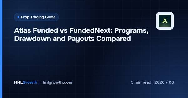 Atlas Funded vs FundedNext: Programs, Drawdown and Payouts Compared cover illustration