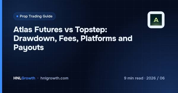 Atlas Futures vs Topstep: Drawdown, Fees, Platforms and Payouts cover illustration
