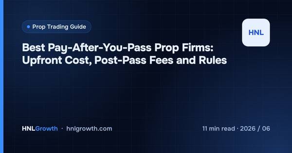 Best Pay-After-You-Pass Prop Firms: Upfront Cost, Post-Pass Fees and Rules cover illustration