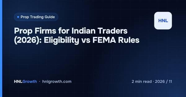 Prop Firms for Indian Traders (2026): Eligibility vs FEMA Rules cover illustration