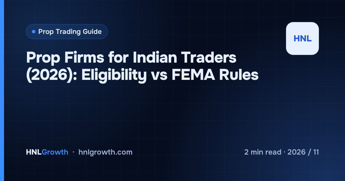 Prop Firms for Indian Traders (2026): Eligibility vs FEMA Rules — cover image