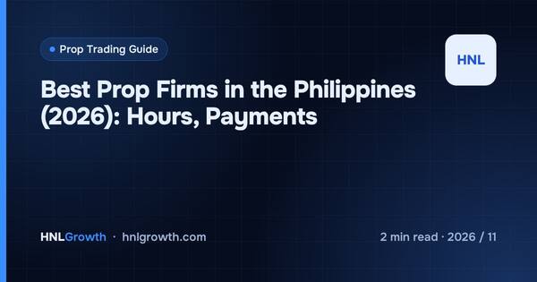 Best Prop Firms in the Philippines (2026): Hours, Payments cover illustration