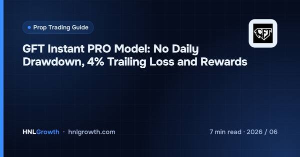 GFT Instant PRO Model: No Daily Drawdown, 4% Trailing Loss and Rewards cover illustration