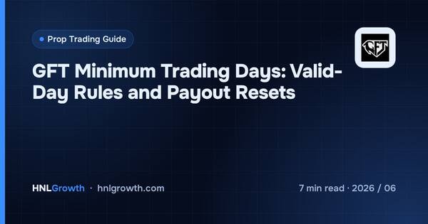 GFT Minimum Trading Days: Valid-Day Rules and Payout Resets cover illustration