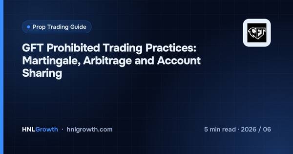 GFT Prohibited Trading Practices: Martingale, Arbitrage and Account Sharing cover illustration