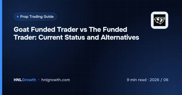 Goat Funded Trader vs The Funded Trader: Current Status and Alternatives cover illustration