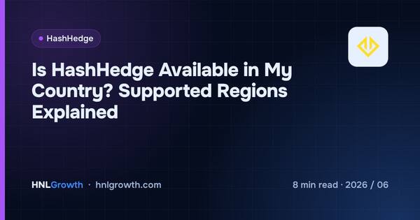 Is HashHedge Available in My Country? Supported Regions Explained cover illustration