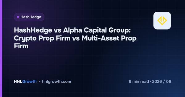 HashHedge vs Alpha Capital Group: Crypto Prop Firm vs Multi-Asset Prop Firm cover illustration