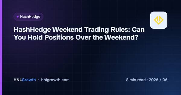 HashHedge Weekend Trading Rules: Can You Hold Positions Over the Weekend? cover illustration