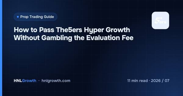 How to Pass The5ers Hyper Growth Without Gambling the Evaluation Fee cover illustration