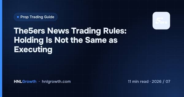 The5ers News Trading Rules: Holding Is Not the Same as Executing cover illustration