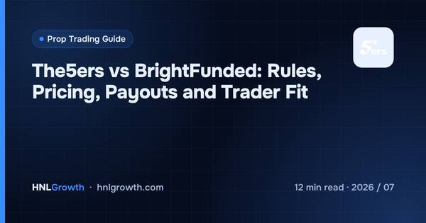 The5ers vs BrightFunded: Rules, Pricing, Payouts and Trader Fit cover illustration