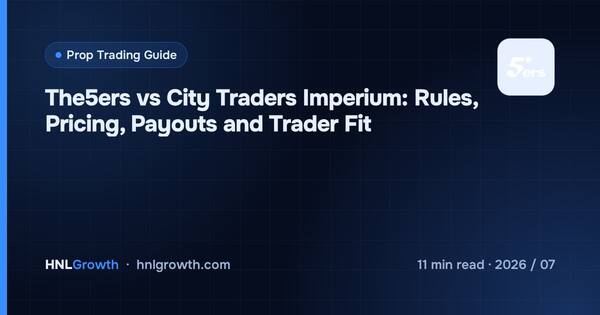 The5ers vs City Traders Imperium: Rules, Pricing, Payouts and Trader Fit cover illustration