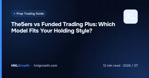 The5ers vs Funded Trading Plus: Which Model Fits Your Holding Style? cover illustration