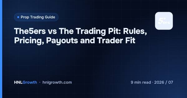 The5ers vs The Trading Pit: Rules, Pricing, Payouts and Trader Fit cover illustration