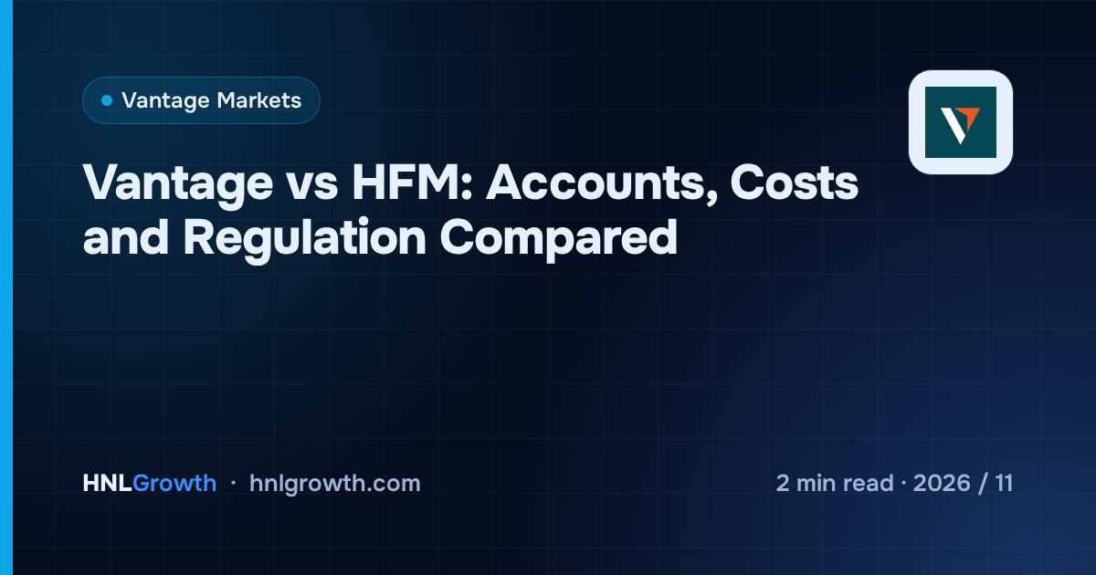 Vantage vs HFM: Accounts, Costs and Regulation Compared — cover image